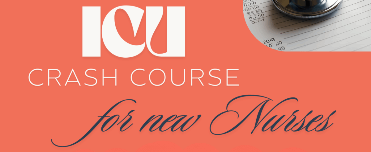 🏥 ICU Crash Course for New Nurses: Confidence & Competency at the Bedside