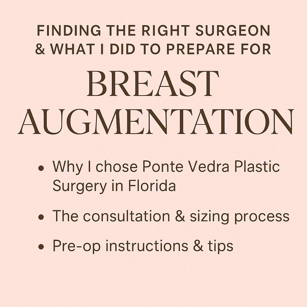 Finding the Right Surgeon & What I Did to Prepare for Breast Augmentation
